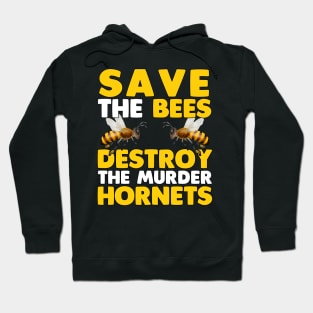 Save The Bees - Destroy The Murder Hornets Hoodie